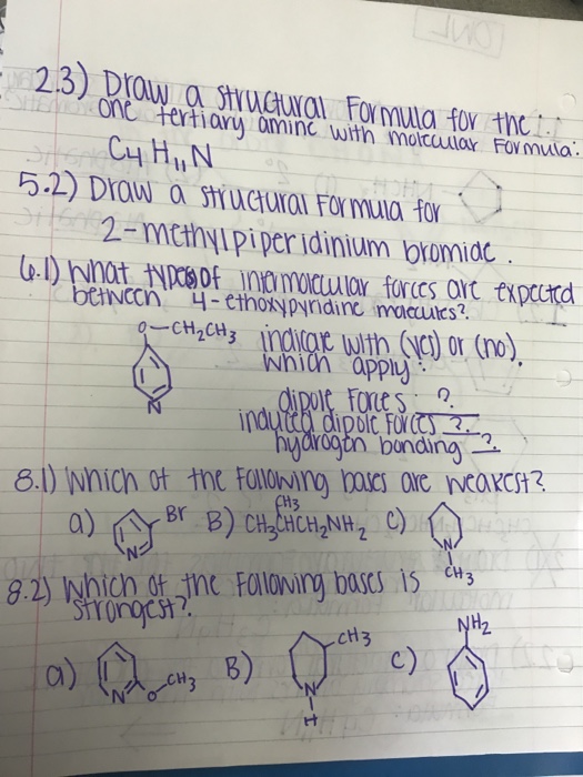 onc尤rti aru aninc with moiccular Formu CyHIN 5.2) Draw a跗uCtural Formula for 2-mthylpiper idinium oomiat (pl) Nhat Np 胸0f inomoltular forces on txpected whin appuy yarogen bundina2 CH H2 cH3 c) 0) 8) rt