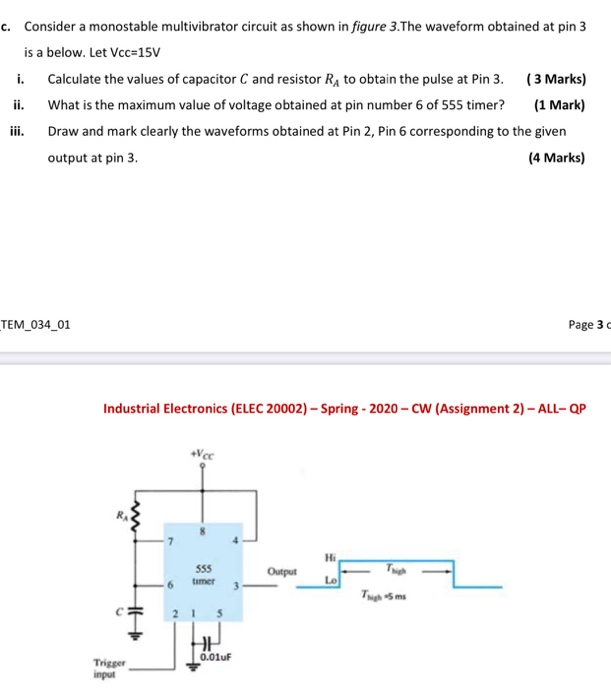 c. Consider a monostable multivibrator circuit as shown in figure 3.The waveform obtained at pin 3 is a below. Let Vcc=15V i.