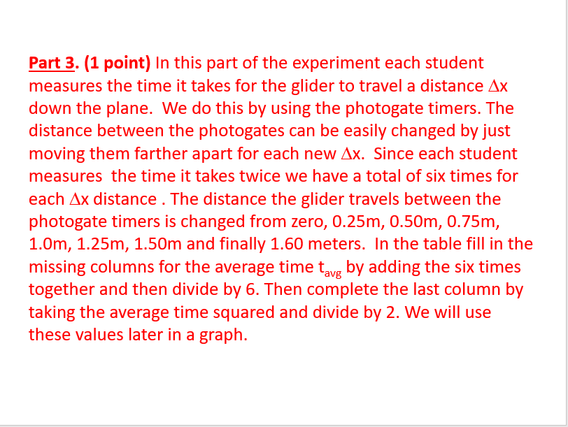 Part 3. (1 point) In this part of the experiment each student measures the time it takes for the glider to travel a distance